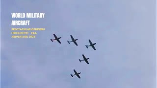 Spectacular Oshkosh Highlights  EAA AirVenture 2024 [upl. by Judson629]