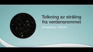 Tolkning av stråling fra verdensrommet [upl. by Laeahcim215]