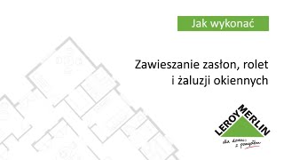 Jak zamontować karnisz rolety i żaluzje okienne Porady Leroy Merlin [upl. by Eerok]