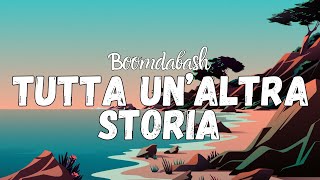 Boomdabash  Tutta UnAltra Storia Testo [upl. by Caitlin]