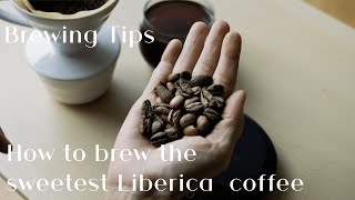 How to brew the sweetest Liberica coffee [upl. by Erwin]