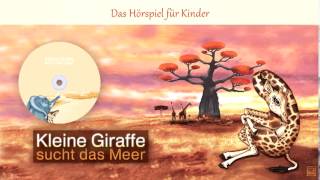 Kleine Giraffe sucht das Meer Hörspiel für Kinder [upl. by Bourn249]