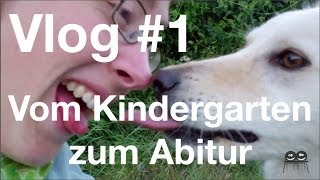 Vlog 1  Vom Kindergarten zum Abitur [upl. by Giaimo]