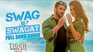 Swag Se Swagat Full Audio Song Tiger Zinda HaiSalman khan Katrina KaifVishal Shekhar Neha B [upl. by Aihcsrop]