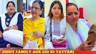 Joint family aur Eid ki Tayyari [upl. by Aynodal738]