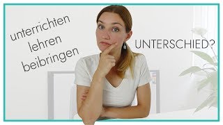 Unterrichten lehren beibringen  was ist der Unterschied [upl. by Brookes]