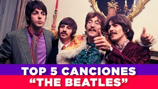 TOP 5 DE CANCIONES DE quotTHE BEATLESquot  Globogdl [upl. by Ilak]