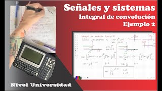 Señales y Sistemas Integral de convolución Ejemplo 2 [upl. by Alfeus]