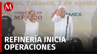 AMLO y Claudia Sheinbaum preceden el inicio de operaciones de la refinería Dos Bocas en Tabasco [upl. by Onyx]