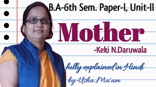 Mother Composed by Keki NDaruwala ll BA6th Sem UnitII Paperlst Explanation amp Summary [upl. by Arotal743]