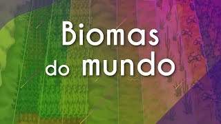 Biomas do mundo  Brasil Escola [upl. by Wohlert]