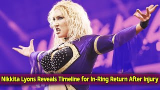 Nikkita Lyons Reveals Timeline for In Ring Return After Injury Setback [upl. by Shanney]