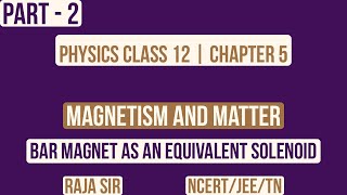 Physics Class 12  Chapter 5  Magnetism and matter  Bar magnet as an equivalent solenoid [upl. by Leilah]