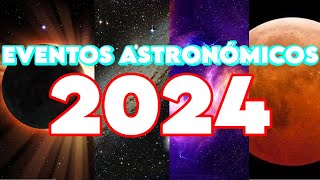 EVENTOS ASTRONÓMICOS 2024  LOS MÁS IMPORTANTES [upl. by Hairu]