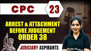 CPC 23  ARREST AND ATTACHMENT BEFORE JUDGEMENT  ORDER 38  Major Law  Judiciary Exam Preparation [upl. by Burlie]