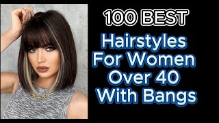 100 Flattering Hairstyles with Bangs for Women Over 40 [upl. by Eilatan745]