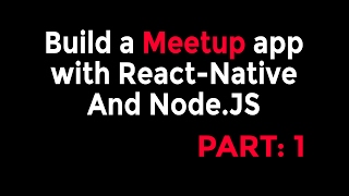 ReactNative amp Node Tutorial  Build a Meetup app Part 1 [upl. by Selene]