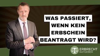 Was passiert wenn der Erbe keinen Erbschein beantragt [upl. by Temhem610]