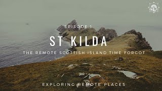 St Kilda Island Scotland  Exploring Remote Places  A Remote Island That Time Forgot [upl. by Ynogoham475]