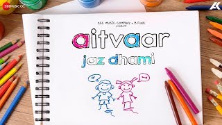 Aitvaar  Official Music Video  Pieces Of Me  Jaz Dhami  V Rakx [upl. by Aryl791]