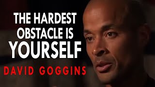 David Goggins  The Hardest OBSTACLE Is YOURSELF Motivational Compilation [upl. by Aihsinyt]