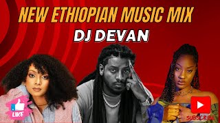 New Hot Ethiopian music mix 2024 Dj Devan ft Nhatty Man  Hewan Gebrewold  Rophnan [upl. by Tedder938]