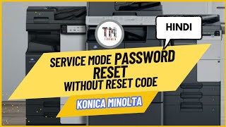 HOW TO RESET SERVICE MODE PASSWORD WITHOUT RESET CODE IN KONICA MINOLTA COPIERS  IN HINDI [upl. by Gnivri]