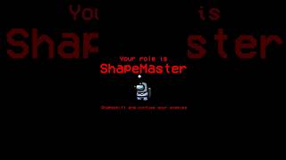 Among Us but your role is SHAPEMASTER shorts [upl. by Tega]