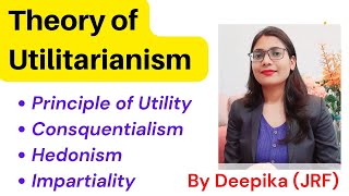 Theory of Utilitarianism  Deepika [upl. by Saimon]