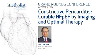 Constrictive Pericarditis Curable HFpEF by Imaging and Optimal Therapy Jae Oh MD [upl. by Essy437]