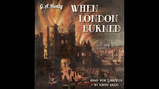 When London Burned by G A Henty read by Keith Salis Part 22  Full Audio Book [upl. by Mckay]