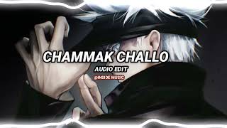 Chammak Challo『edit audio』audioedit editaudio raone insidemusic [upl. by Cawley]