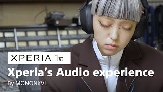 ​Xperia 1 VI  Xperia 1 VI’s Audio evolution experience with MONONKVL​ [upl. by Ornstead]