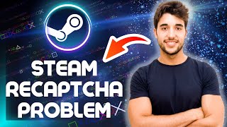 How To Fix Steam RECAPTCHA Problem  Steam Recaptcha Not Working Everything you need to Know [upl. by Eerrahs]