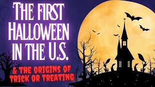 The First Halloween in the US amp The Origins of Trick or Treating [upl. by Mackay]