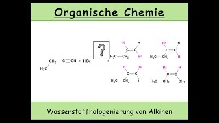 Wasserstoffhalogenierung von Alkinen elektrophile Addition  Markownikowregel 24 [upl. by Teplica]