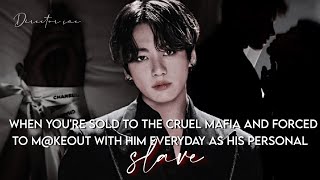 Youre sold to the cruel mafia and forced to mkeout with him everyday as his slave JJk FF ONESHOT [upl. by Lubbock]