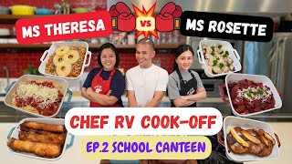 COOKOFF EP 2 SCHOOL CANTEEN  Ms Theresa VS Ms Rosette  Chef RV [upl. by Retsae]