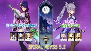 RAIDEN ELECTROCHARGE x KEQING AGGRAVATE F2P SPIRAL ABYSS 52 FULL STAR UNCUT [upl. by Josephine]