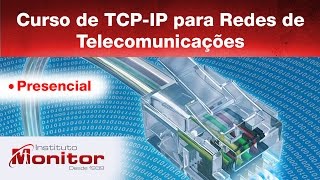 Curso de TCPIP para Redes de Telecomunicações  Instituto Monitor [upl. by Atinot]