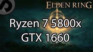 Elden Ring  Ryzen 7 5800x  GTX 1660  FPS Test [upl. by Dorine]