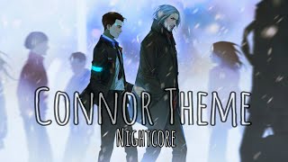 『 NIGHTCORE 』 Connor Theme Remix [upl. by Eerized]