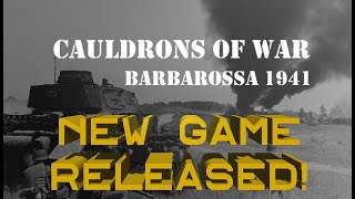 New Game Released  Cauldrons of War Barbarossa – A First Look [upl. by Anikes499]