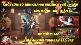 Hơi Thở Mặt Trời  Chốt Sớm Skin quotObanai Undercityquot Siêu Đẹp Up Dần 11 Sao Chờ Big Sale Cuối Tuần [upl. by Eimiaj]