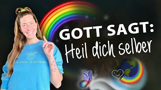 Wer ist hier dein Heiler 🥳👉 Gott sagt quotHeil dich doch selberquot ♥️🌈🤗💖 [upl. by Audy]