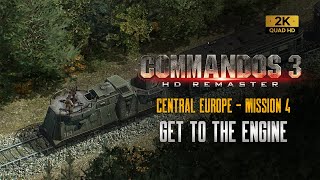 Commandos 3 HD  Mission 4  CENTRAL EUROPE  Get to the Engine  Easy Walkthrough 1440p [upl. by Leeban]