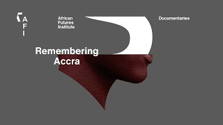 Speaking History Remembering Accra  Episode 03 [upl. by Kceb]