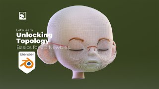 01 Unlocking TopologyBasics for 3D Newbies  blender 3d [upl. by Plumbo]