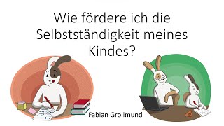 Hausaufgaben und Lernen Wie fördere ich die Selbstständigkeit meines Kindes [upl. by Aarika402]