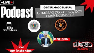 37PODCAST com  Comissão dos aprovados da PMAP e CBM Deputado EstadualAP RNelson 221124 [upl. by Norrabal969]